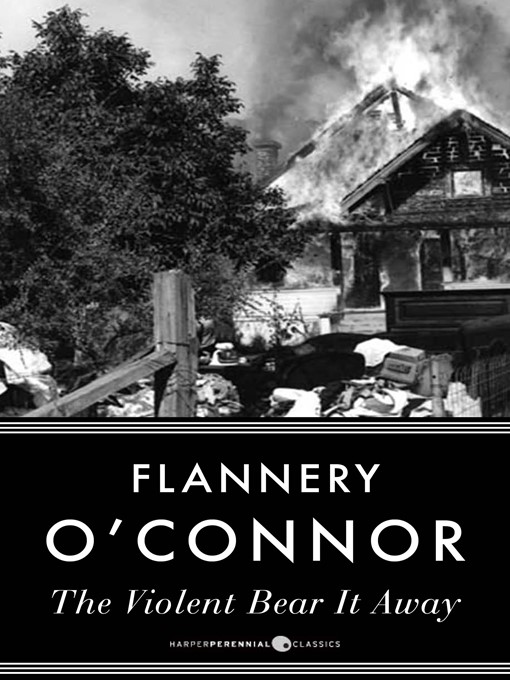 Title details for The Violent Bear It Away by Flannery O'Connor - Available